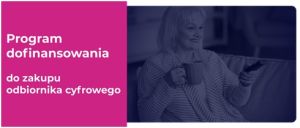 Nowy program dofinansowania do zakupu odbiornika cyfrowego