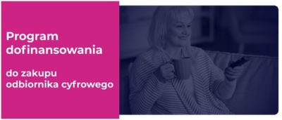 Nowy program dofinansowania do zakupu odbiornika cyfrowego